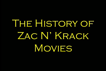 Trailer: The History of Zac N' Krack Movies